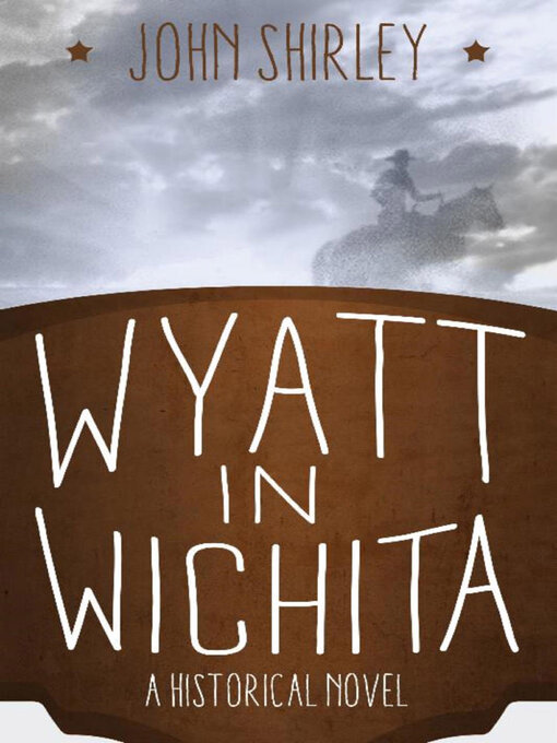 Title details for Wyatt in Wichita by John Shirley - Available